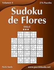 Sudoku de Flores - Dificil - Volumen 4 - 276 Puzzles