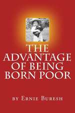 The Advantage of Being Born Poor