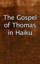 The Gospel of Thomas in Haiku