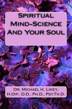 Spiritual Mind-Science and Your Soul