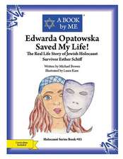 Edwarda Opatowska Saved My Life!