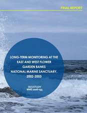 Long-Term Monitoring at the East and West Flower Garden Banks National Marine Sanctuary, 2002-2003 Final Report