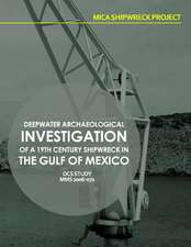 Mica Shipwreck Project Deepwater Archaeological Investigation of a 19th Century Shipwreck in the Gulf of Mexico