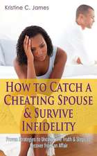 How to Catch a Cheating Spouse & Survive Infidelity