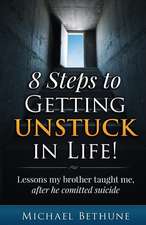 8 Steps to Getting Unstuck in Life!