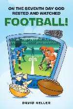 On the Seventh Day God Rested and Watched Football!: A Path to Consistent Conservative Victory