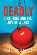 Deadly Sins-Pride and the Love of Words: The Life and Times of Franklin Benjamin Sanborn