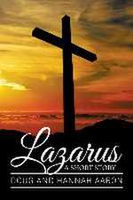 Lazarus: A Short Story