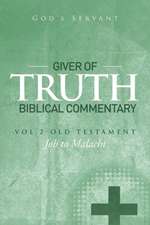 Giver of Truth Biblical Commentary-Vol. 2