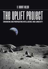 The Uplift Project: Enhancing and Propagating Intelligence and Longevity