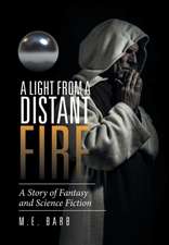 A Light from a Distant Fire