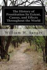 The History of Prostitution Its Extent, Causes, and Effects Throughout the World