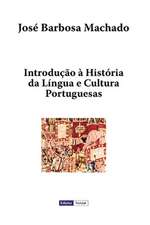 Introducao a Historia Da Lingua E Cultura Portuguesas