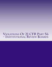 Violations of 21 Cfr Part 56 - Institutional Review Boards