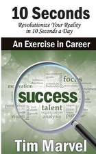 10 Seconds an Exercise in Career