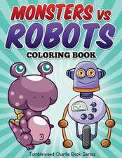 Monsters Vs Robots Coloring Book