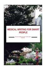 Medical Writing for Smart People