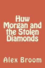 Huw Morgan and the Stolen Diamonds