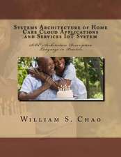 Systems Architecture of Home Care Cloud Applications and Services Iot System