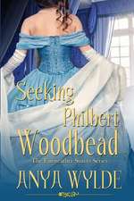 Seeking Philbert Woodbead ( a Madcap Regency Romance )