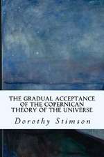 The Gradual Acceptance of the Copernican Theory of the Universe