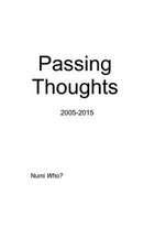 Passing Thoughts 2005-2015