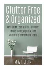 Clutter Free & Organized