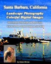 Santa Barbara, California Landscape Photography Colorful Digital Images