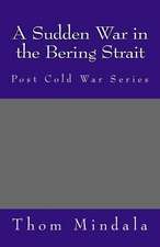 A Sudden War in the Bering Strait