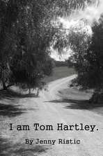 I Am Tom Hartley