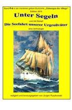 Unter Segeln Und Mit Dampf - Die Seefahrt Unserer Urgrossvaeter