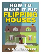 How to Make It Big Flipping Houses