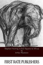 Elephant Hunting in East Equatorial Africa