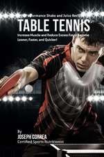 High Performance Shake and Juice Recipes for Table Tennis