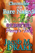 Chronicles of a Bare Naked Nudist, Rebirth