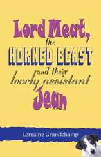 Lord Meat, the Horned Beast and Their Lovely Assistant Jean