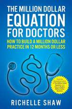 The Million Dollar Equation for Doctors