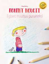 Egbert Rougit/Egbert Muuttuu Punaiseksi