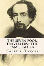 The Seven Poor Travellers/ The Lamplighter