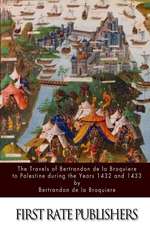 The Travels of Bertrandon de La Broquiere to Palestine During the Years 1432 and 1433