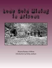 Lode Gold Mining in Arizona