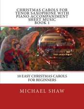 Christmas Carols for Tenor Saxophone with Piano Accompaniment Sheet Music Book 1