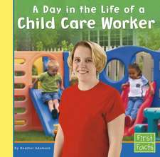 A Day in the Life of a Child Care Worker