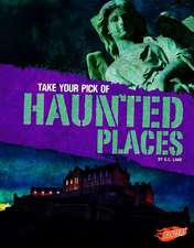 Take Your Pick of Haunted Places