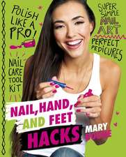 Nail, Hand, and Feet Hacks