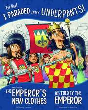 For Real, I Paraded in My Underpants!