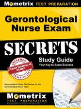 Gerontological Nurse Exam Secrets Study Guide