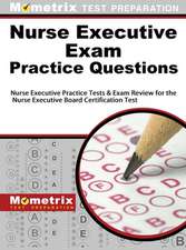 Mometrix Test Preparation: Nurse Executive Exam Practice Que