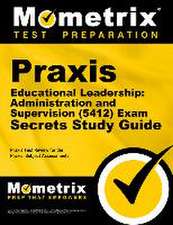 Praxis Educational Leadership: Administration and Supervision (5412) Exam Secrets Study Guide