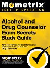 Alcohol and Drug Counselor Exam Secrets Study Guide